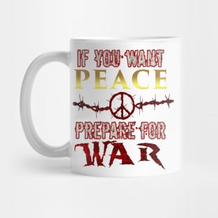 If you want peace... Mug